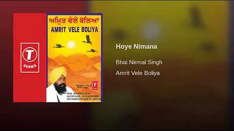 Hoye nimana bhai nirmal singh ji