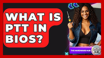 What Is PTT In BIOS? - The Hardware Hub