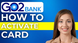 How To Activate Go2Bank Card (2025)