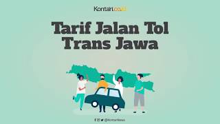 Ini Tarif Lengkap Jalan Tol Trans Jawa Ini Tarif Lengkap Jalan Tol Trans Jawa
