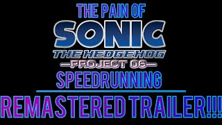 The Pain of Sonic Project 06 Remastered Trailer