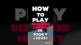 How To Play Distorted Memory In Piggy 2025