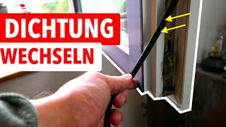 Fensterdichtung wechseln | Fenster zieht und ist undicht