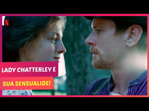 🎬 O Amante de Lady Chatterley e todas suas cenas pra lá de românticas