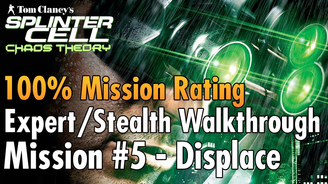 Splinter Cell: Chaos Theory | Mission #5 - Displace | Expert/Stealth ...
