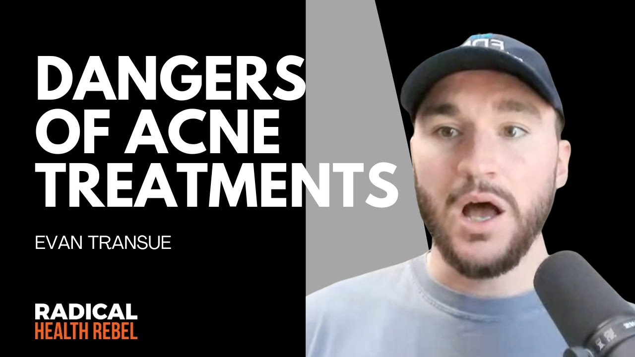 The Hidden Dangers of Acne Treatments | Evan Transue Reveals the Risks