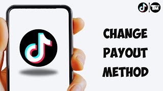 How to Change Primary Payout Method On Tiktok
