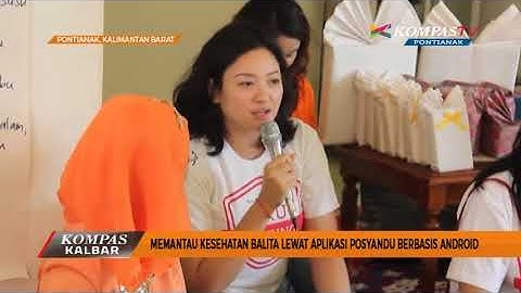 Memantau Kesehatan Balita Lewat Aplikasi Posyandu Berbasis Android - Kompas TV Pontianak