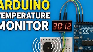 How to Make an Arduino Temperature Sensor Project | DS18B20 + 4 Digit Display