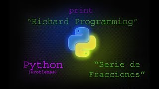 Python Problemas: "Serie de Fracciones"