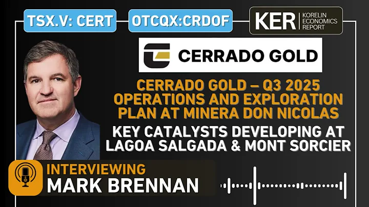 Cerrado Gold – Q3 2025 Operations At Minera Don Nicolas, Updates At Lagoa Salgada and Mont Sorcier