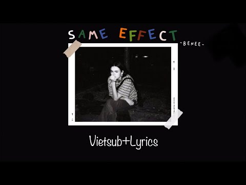 | Vietsub + Giải thích + Lyrics | Same Effect - BENEE [dịch bao hay:))]