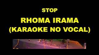 STOP - RHOMA IRAMA (KARAOKE NO VOCAL)