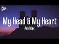 Ava max  my head and my heart lyrics