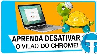 CHROME LENTO? Aprenda desativar o vilão e deixa-lo mais rápido! screenshot 1