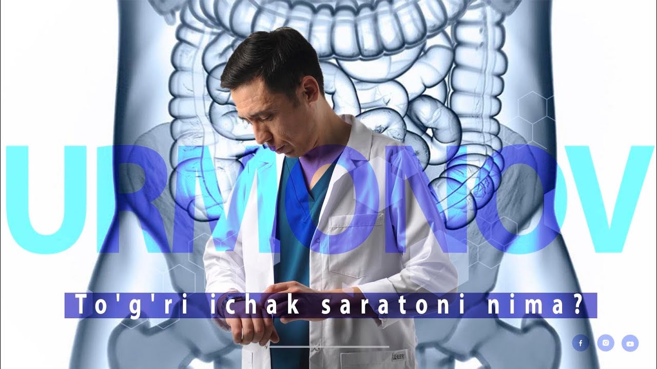 To'g'ri ichak saratoni nima?                                          Что такое рак прямой кишки?