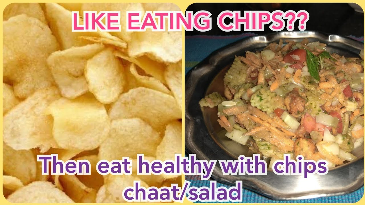 CHIPS SALAD Like CHIPS?? Then eat it healthy with veg/sprouts/fruits YouTube