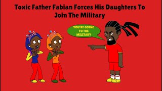 Toxic Father Fabian Forces His Daughters To Join The Military Toxic Father Fabian Forces His Daughters To Join The Military