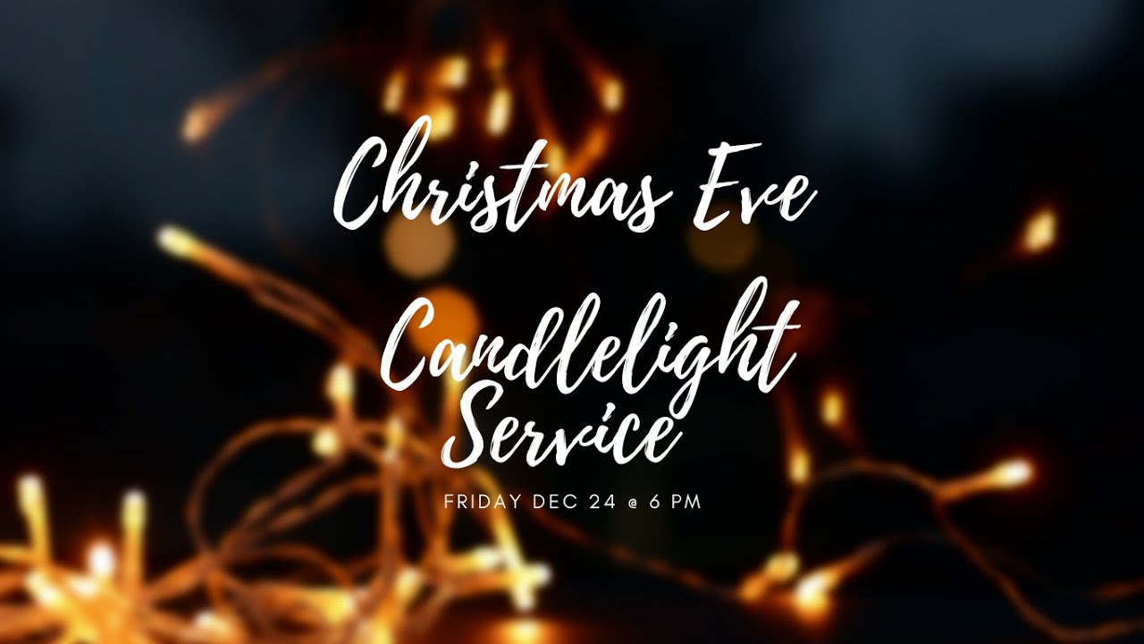 New England Bible Church December 24, 2021 Christmas Eve Service