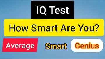 IQ TEST | How smart are you?