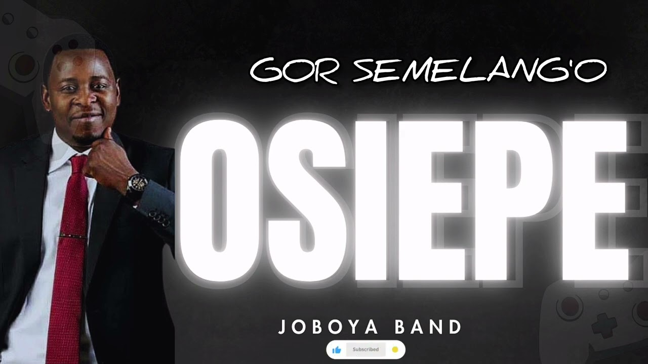 Joboya  - GOR SEMELANG'O (Osiepe) _ Audio