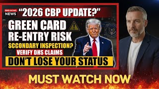 🚨 DHS Reported GC Re-Entry BAN? USCIS/CBP Rule Changes! Must Watch This #usimmigration