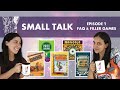 Small Talk Ep1 - FAQ & Filler Board Games feat. Bohnanza, Point Salad, QE, Tumble Town & Mandala