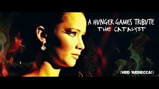 A Hunger Games Tribute || The Catalyst (HBD Rebecca!)