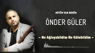 Önder Güler - Ne Ağlayabildim Ne Gülebildim  Resimi