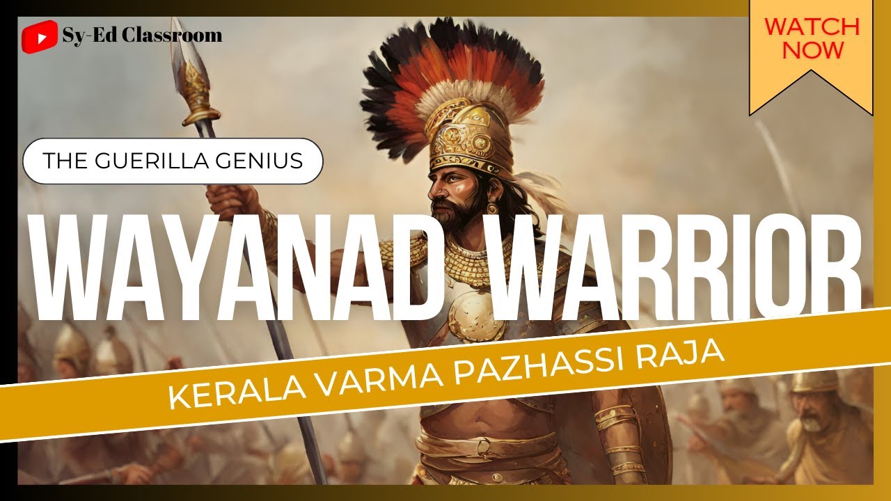 Wayanad Warrior : Kerala Varma Pazhassi | The Price Of Freedom | Sy-Ed ...
