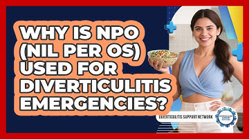 Why Is NPO (Nil Per Os) Used For Diverticulitis Emergencies? - Diverticulitis Support Network