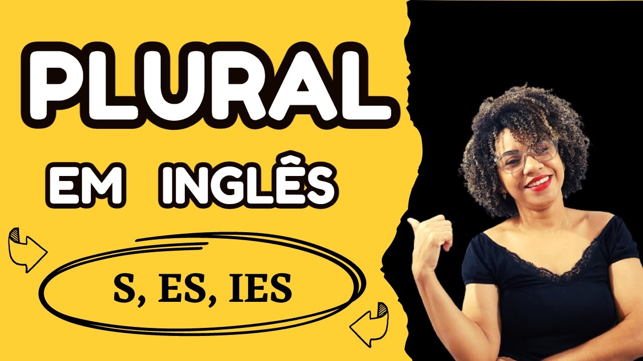 PLURAL DOS SUBSTANTIVOS em INGLÊS | Como fazer o Plural em inglês? | Plural of Nouns