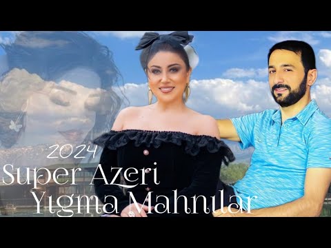 Mükemmel | 2024 - En Yeni Azeri Yigma Mahnilar Dinlemeye Deyer Seçmeler Klipler