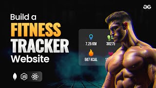 Build a Fitness Tracker Website using React JS |MERN Projects |GeeksforGeeks