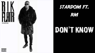 Stardom Ft. RM - Don't Know [Rik Flair] | Urban Demand