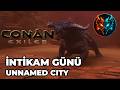 İntikam Günü! Unnamed City’deki Tüm Bossları Sildik | Conan Exiles