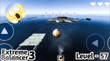 Extreme Balancer 3 Level 57 | Gameplay Walkthrough (iOS/Android) | Part - 37 | By Jaguar Gaming01