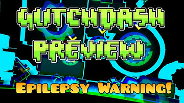 (EPILEPSY WARNING!) GlitchDash Preview - Geometry Dash Level