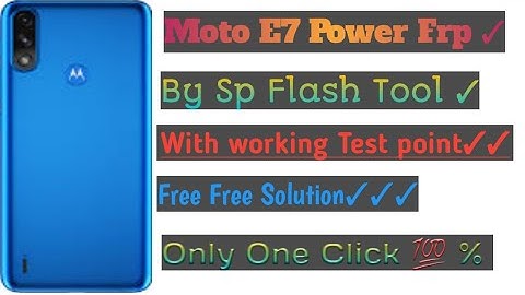 Moto E7 Power Frp Sp Flash Tool , Moto E7 Power Frp unlock Umt , Moto E7 Power Frp Remove Sp Tool