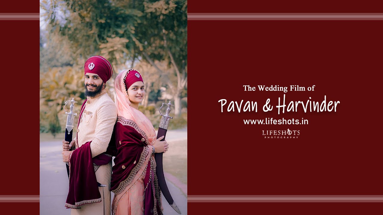 Best khalsa Wedding Film | Pavan & Harvinder | Chandigarh | LifeShots Photography |