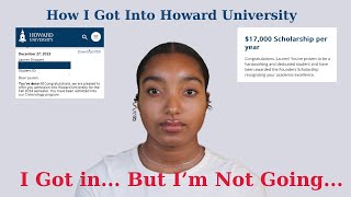 How I Got into Howard University...I'm Not Going | GPA, Stats, Essays, Advice, & More!!!