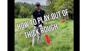 How To Play Out Of Thick Rough