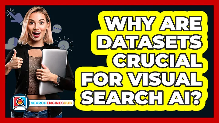 Why Are Datasets Crucial For Visual Search AI? - SearchEnginesHub.com