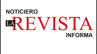 Noticiero #LaRevistaInforma 17 NOVIEMBRE 2023