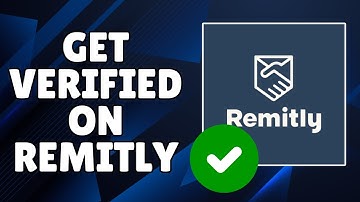 Hoe u snel geverifieerd kunt worden op Remitly | Accountverificatiehandleiding