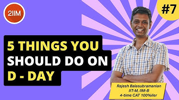 5 Things You Should Do on D-Day | Last Leg Preparation for CAT | 2IIM CAT