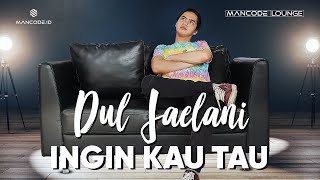 Ingin Kau Tau - Dul Jaelani (Live Performance)