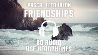 Pascal Letoublon - Friendships (8D AUDIO) 🎧 chords