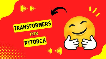 Transformers for PyTorch 🔥 Hugging Face Tutorial