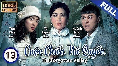 TẬP 13 - CUỘC CHIẾN NỮ QUYỀN "TÓM TẮT & PHÂN TÍCH TẬP 13: SỨC MẠNH ĐOÀN KẾT CHỐNG LẠI BÊN NGOÀI"
